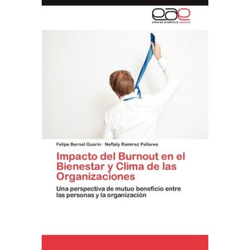Impacto del Burnout En El Bienestar y Clima de Las Organizaciones Paperback, Eae Editorial Academia Espanola