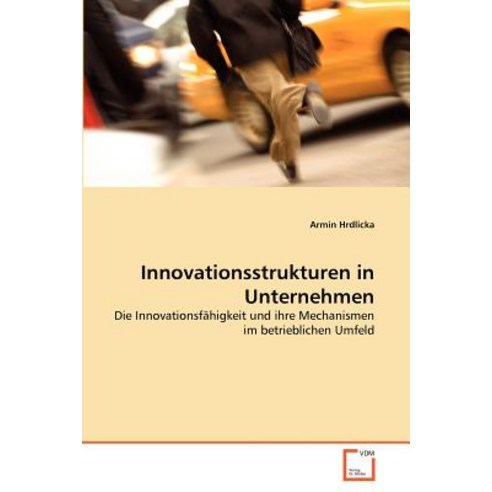Innovationsstrukturen in Unternehmen Paperback, VDM Verlag