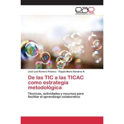 de Las Tic a Las Ticac Como Estrategia Metodologica Paperback, Editorial Academica Espanola