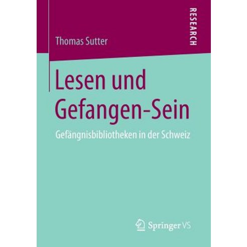 Lesen Und Gefangen-Sein: Gefangnisbibliotheken in Der Schweiz Paperback, Springer vs