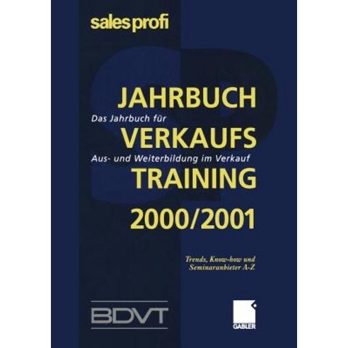 Jahrbuch Verkaufstraining 2000/2001: Das Jahrbuch Fur Aus- Und Weiterbildung Im Verkauf Paperback, Gabler Verlag