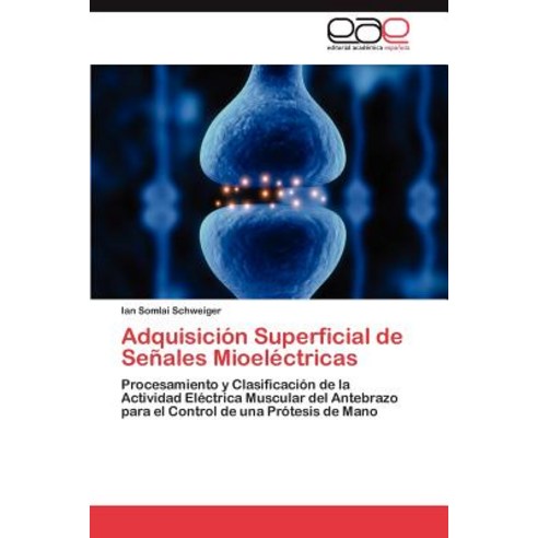 Adquisicion Superficial de Senales Mioelectricas Paperback, Eae Editorial Academia Espanola