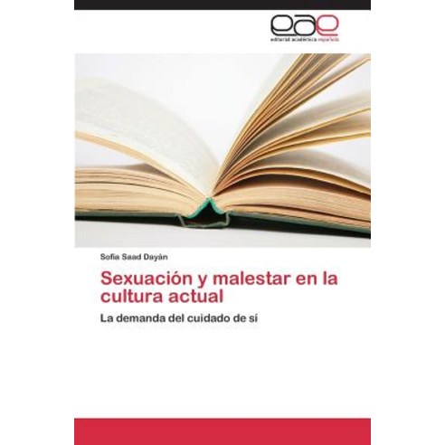 Sexuacion y Malestar En La Cultura Actual Paperback, Editorial Academica Espanola