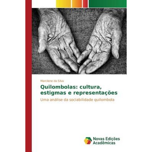 Quilombolas: Cultura Estigmas E Representacoes Paperback, Novas Edicoes Academicas