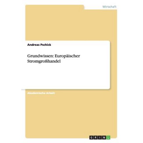 Grundwissen: Europaischer Stromgrohandel Paperback, Grin Publishing