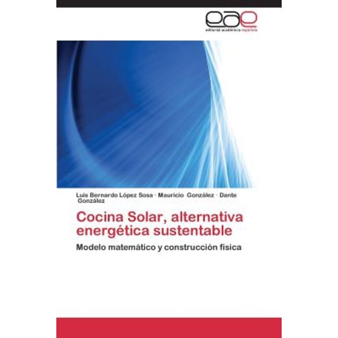Cocina Solar Alternativa Energetica Sustentable Paperback, Editorial Academica Espanola