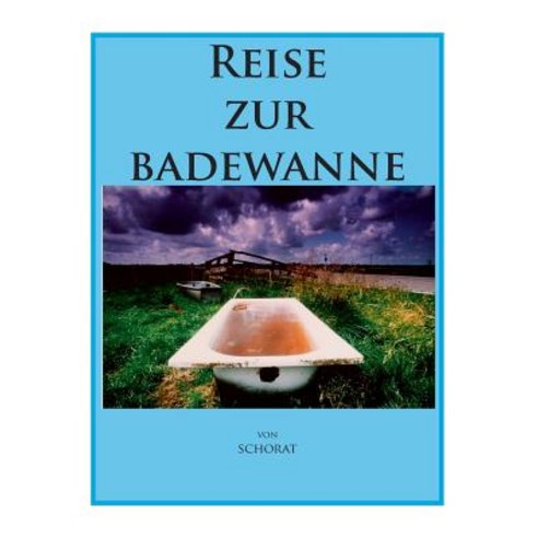 Reise Zur Badewanne Paperback, Tonstrom Verlag