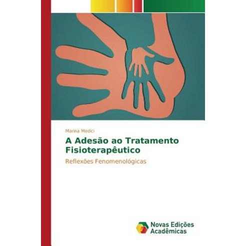 A Adesao Ao Tratamento Fisioterapeutico Paperback, Novas Edicoes Academicas