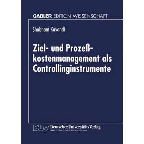 Ziel- Und Prozekostenmanagement ALS Controllinginstrumente Paperback, Deutscher Universitatsverlag