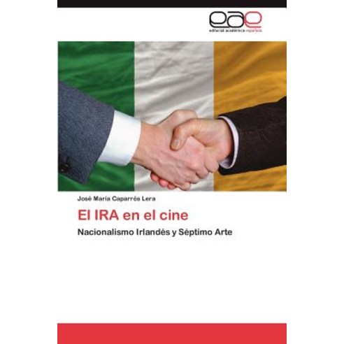 El IRA En El Cine Paperback, Eae Editorial Academia Espanola