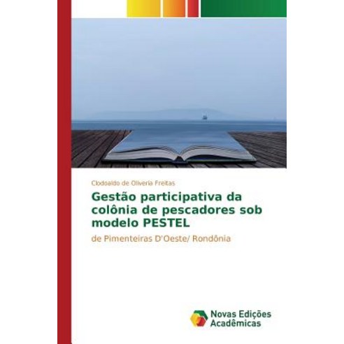 Gestao Participativa Da Colonia de Pescadores Sob Modelo Pestel Paperback, Novas Edicoes Academicas