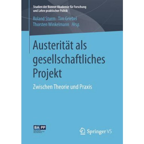 Austeritat ALS Gesellschaftliches Projekt: Zwischen Theorie Und Praxis Paperback, Springer vs
