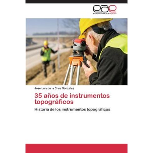 35 Anos de Instrumentos Topograficos Paperback, Editorial Academica Espanola