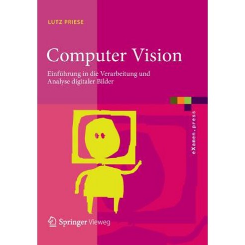 Computer Vision: Einfuhrung in Die Verarbeitung Und Analyse Digitaler Bilder Paperback, Springer Vieweg