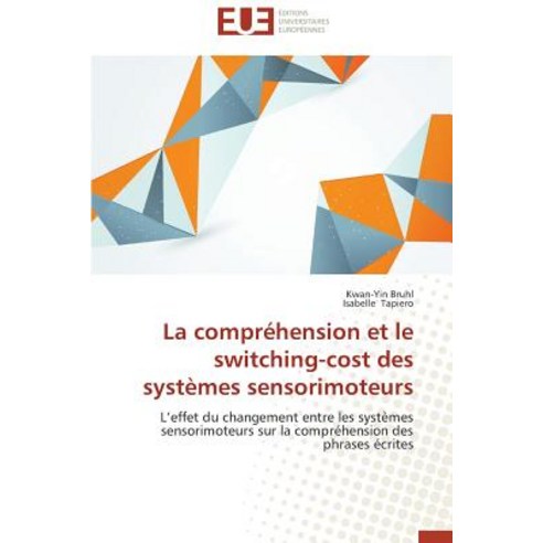 La Comprehension Et Le Switching-Cost Des Systemes Sensorimoteurs Paperback, Univ Europeenne