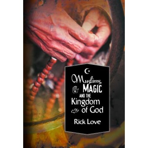 Muslims Magic and the Kingdom of God* Paperback, William Carey Library Publishers