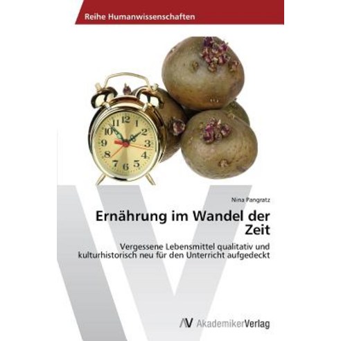 Ernahrung Im Wandel Der Zeit Paperback, AV Akademikerverlag