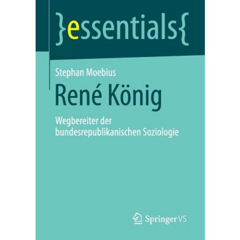 Rene Konig: Wegbereiter Der Bundesrepublikanischen Soziologie Paperback, Springer vs