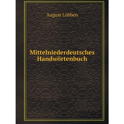 Mittelniederdeutsches Handwortenbuch Paperback, Book on Demand Ltd.