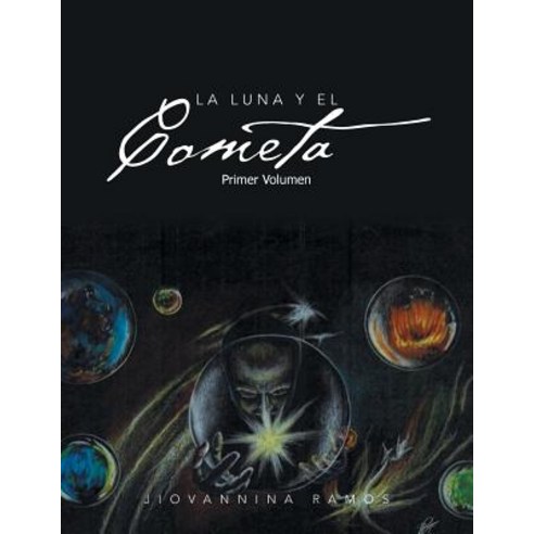 La Luna y El Cometa: Primer Volumen Paperback, Palibrio