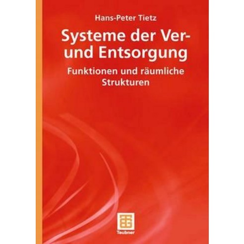 Systeme Der Ver- Und Entsorgung: Funktionen Und Raumliche Strukturen Paperback, Vieweg+teubner Verlag