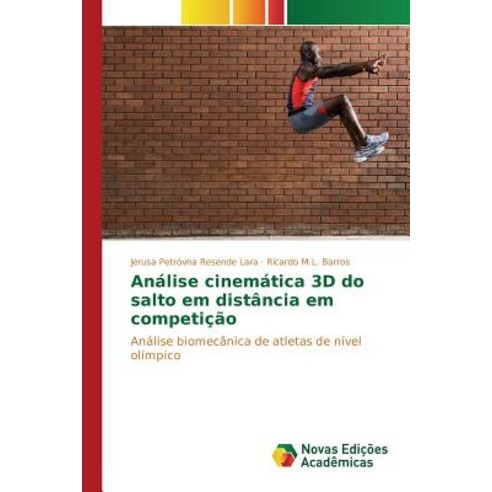 Analise Cinematica 3D Do Salto Em Distancia Em Competicao Paperback, Novas Edicoes Academicas