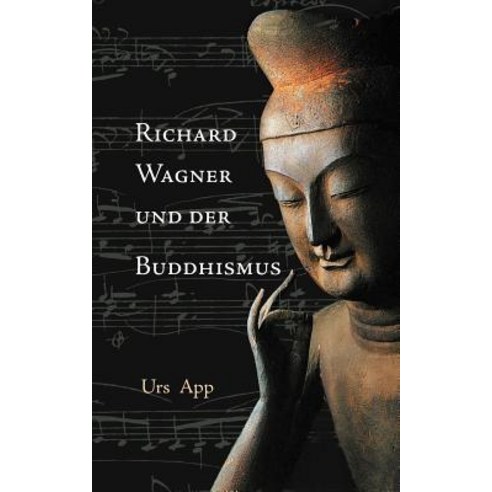 Richard Wagner Und Der Buddhismus Paperback, Universitymedia