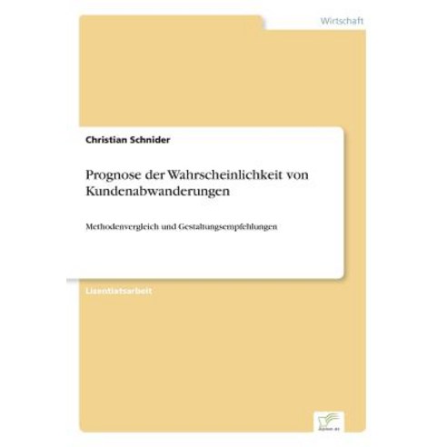 Prognose Der Wahrscheinlichkeit Von Kundenabwanderungen Paperback, Diplom.de