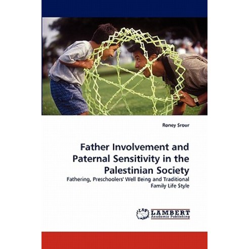 Father Involvement and Paternal Sensitivity in the Palestinian Society Paperback, LAP Lambert Academic Publishing