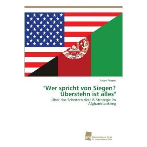 "Wer Spricht Von Siegen? Uberstehn Ist Alles" Paperback, Sudwestdeutscher Verlag Fur Hochschulschrifte