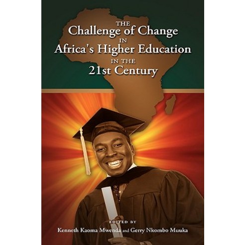 The Challenge of Change in Africa''s Higher Education in the 21st Century Hardcover, Cambria Press