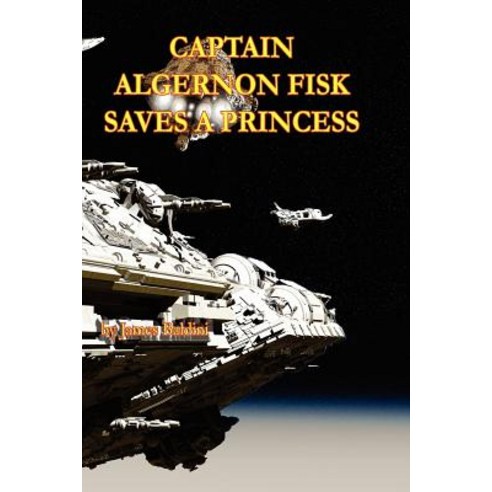 Captain Algernon Fisk Saves a Princess Paperback, Createspace Independent Publishing Platform