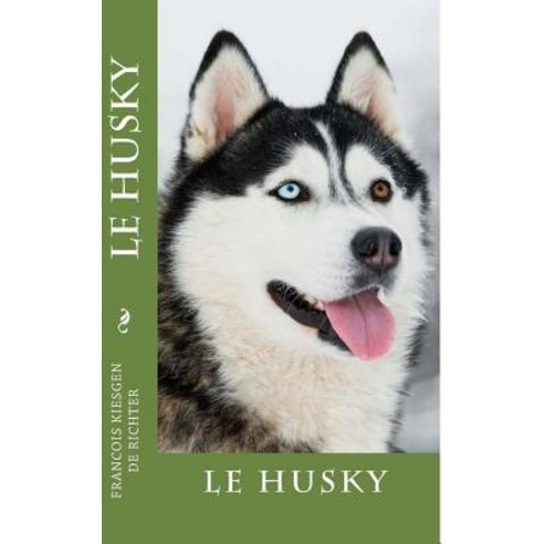 Le Husky Paperback, Createspace Independent Publishing Platform