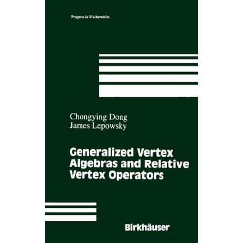 Generalized Vertex Algebras and Relative Vertex Operators Hardcover, Birkhauser