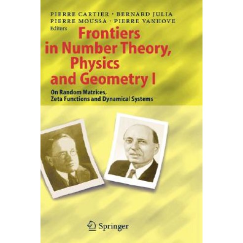 Frontiers in Number Theory Physics and Geometry I: On Random Matrices Zeta Functions and Dynamical Systems Hardcover, Springer