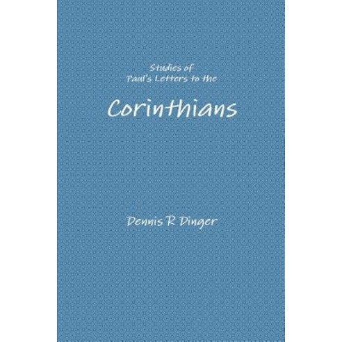 Studies of Paul''s Letters to the Corinthians Paperback, Lulu.com