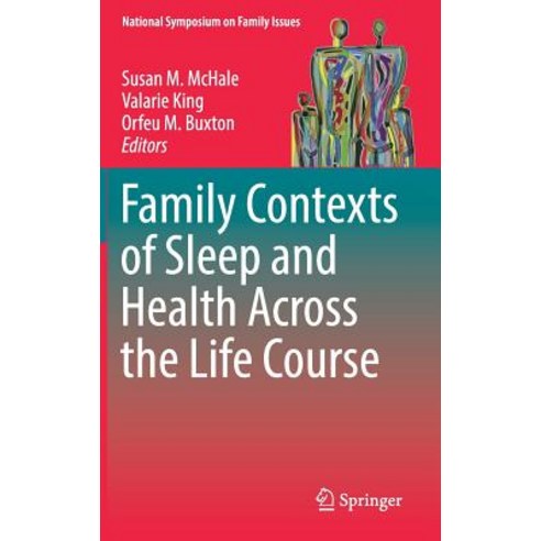 Family Contexts of Sleep and Health Across the Life Course Hardcover, Springer