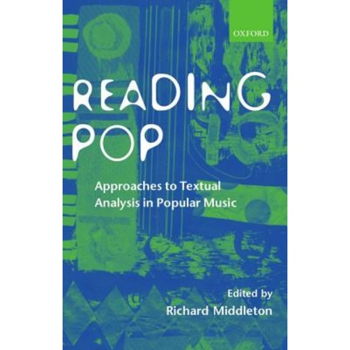 Reading Pop: Approaches to Textual Analysis in Popular Music Paperback, OUP Oxford