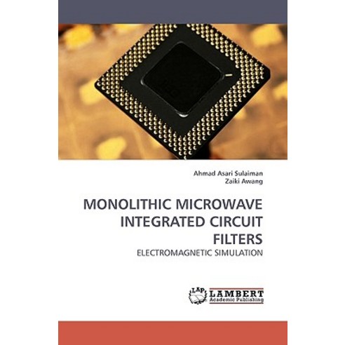 Monolithic Microwave Integrated Circuit Filters Paperback, LAP Lambert Academic Publishing