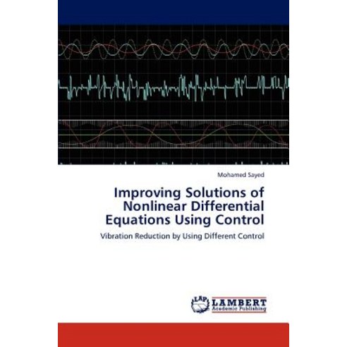 Improving Solutions of Nonlinear Differential Equations Using Control Paperback, LAP Lambert Academic Publishing