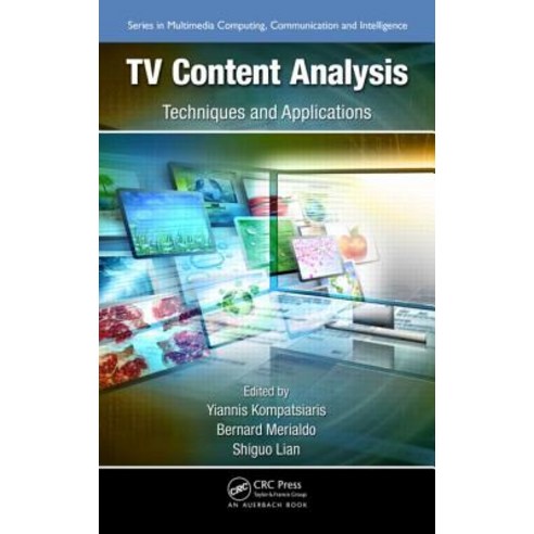 TV Content Analysis: Techniques and Applications Hardcover, Auerbach Publications