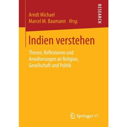 Indien Verstehen: Thesen Reflexionen Und Annaherungen an Religion Gesellschaft Und Politik Paperback, Springer vs
