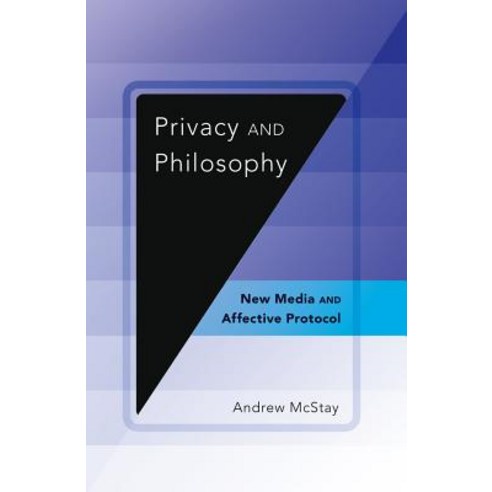 Privacy and Philosophy: New Media and Affective Protocol Paperback, Peter Lang Inc., International Academic Publi
