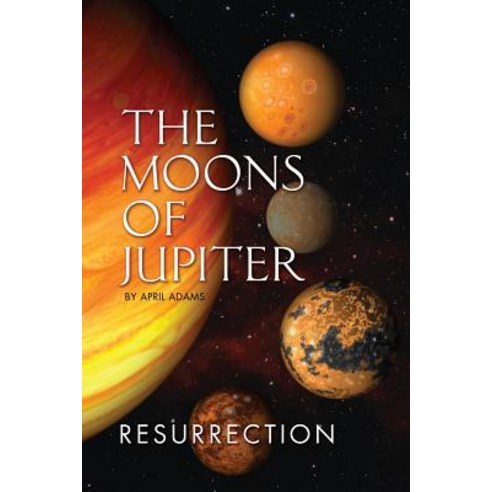 The Moons of Jupiter: Ressurection Paperback, Fat Cat Inc