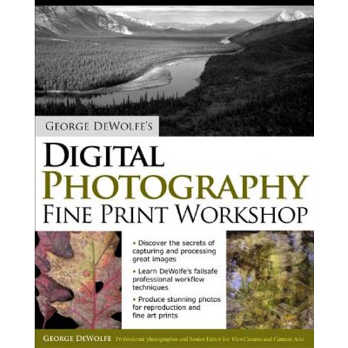 George DeWolfe''s Digital Photography Fine Print Workshop Paperback, McGraw-Hill Education