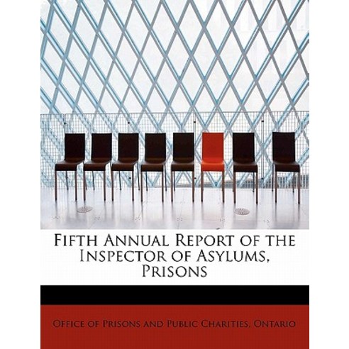 Fifth Annual Report of the Inspector of Asylums Prisons Hardcover, BiblioLife