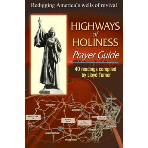 Highways of Holiness Prayer Guide: Redigging America''s Wells of Revival Paperback, Createspace Independent Publishing Platform