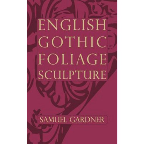 English Gothic Foliage Sculpture, Cambridge University Press