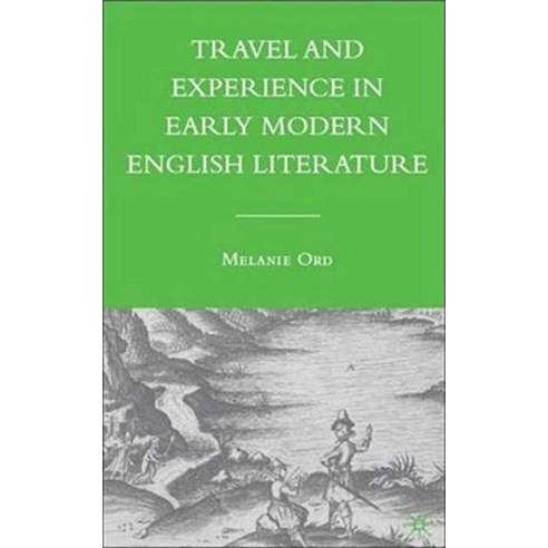 Travel and Experience in Early Modern English Literature Hardcover, Palgrave MacMillan