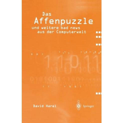 Das Affenpuzzle Und Weitere Bad News Aus Der Computerwelt: Und Weitere Bad News Aus Der Computerwelt Paperback, Springer